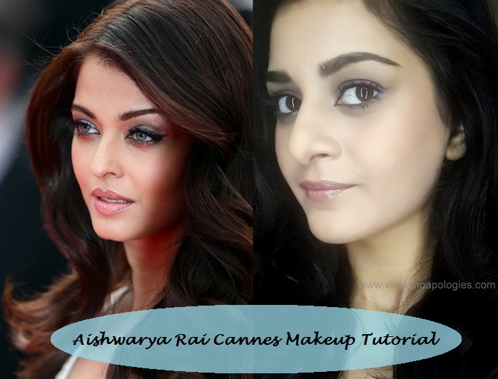 Tutorial: Aishwarya Rai Bachchan Cannes 2014 Inspired Makeup Look â€“  Vanitynoapologies | Indian Makeup and Beauty Blog